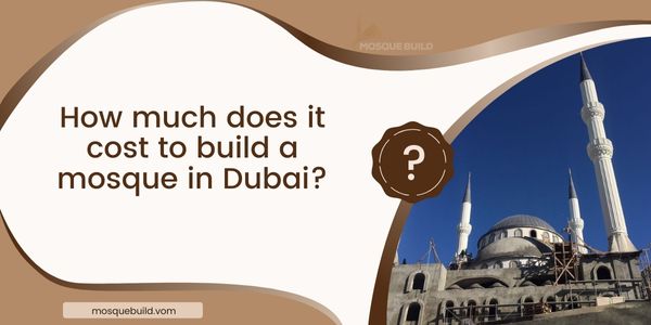 How much does it cost to build a mosque in Dubai?