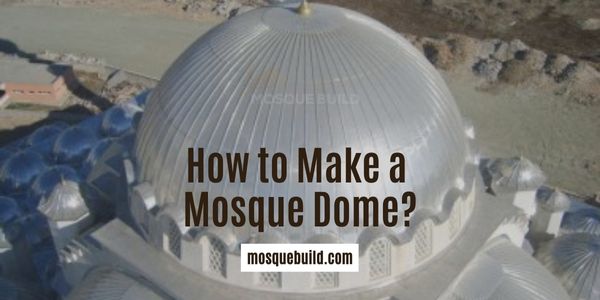 How to Make a Mosque Dome?